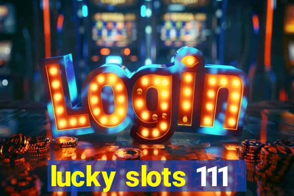 lucky slots 111